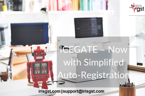 ICEGATE Registration - Now Simplified with Auto-Registration